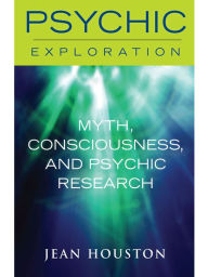 Title: Myth, Consciousness, and Psychic Research, Author: Jean Houston