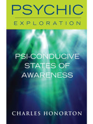 Title: Psi-Conducive States of Awareness, Author: Charles Honorton