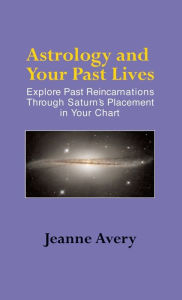 Title: Astrology and Your Past Lives, Author: Jeanne Avery