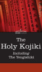 The Holy Kojiki -- Including, the Yengishiki