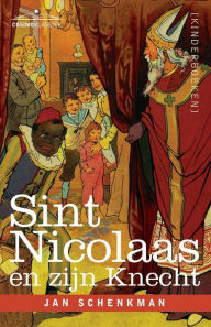 Title: Sint Nicolaas en zijn Knecht, Author: Jan Schenkman