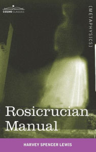 Title: Rosicrucian Manual, Author: Harvey Spencer Lewis