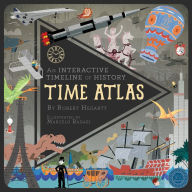Title: Time Atlas: An Interactive Timeline of History, Author: Robert Hegarty