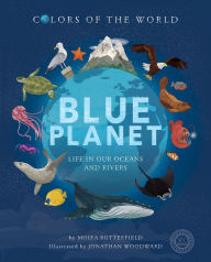 Title: Blue Planet: Life in our Oceans and Rivers, Author: Moira Butterfield