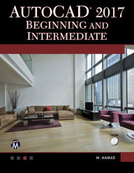 Title: AutoCAD 2017: Beginning and Intermediate, Author: Munir Hamad