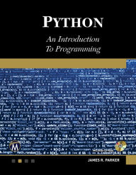 Title: Python: An Introduction to Programming, Author: James R Parker