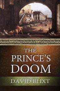 Title: The Prince's Doom, Author: David Blixt