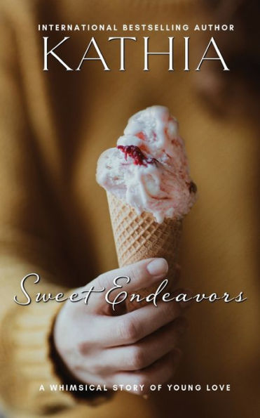 Sweet Endeavors: A Whimsical Novel of Young Love