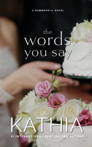 Title: The Words You Say, Author: Kathia