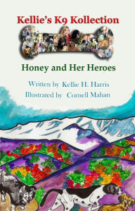 Title: Kellie's K-9 Kollection: Honey and Her Heroes, Author: Grubson