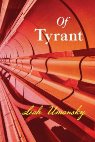 Free books to read no download Of Tyrant iBook PDF PDB by Leah Umansky 9781944585747 (English literature)
