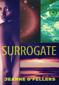 Title: Surrogate, Author: Jeanne G'Fellers