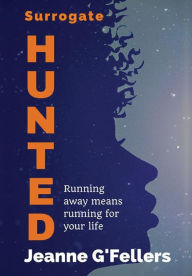 Title: Surrogate: Hunted, Author: Jeanne G'Fellers