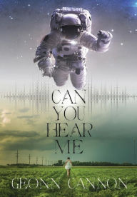 Title: Can You Hear Me, Author: Geonn Cannon