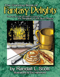 Title: The Coloring Book of Fantasy Delights, Author: Randall L Scott