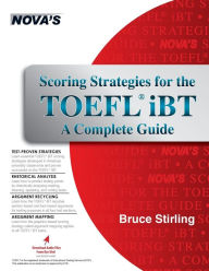 Title: Scoring Strategies for the TOEFL iBT A Complete Guide, Author: Bruce Stirling