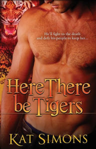 Title: Here There Be Tigers, Author: Kat Simons