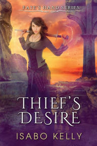 Title: Thief's Desire, Author: Isabo Kelly