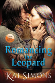 Title: Romancing the Leopard: Large Print Edition, Author: Kat Simons