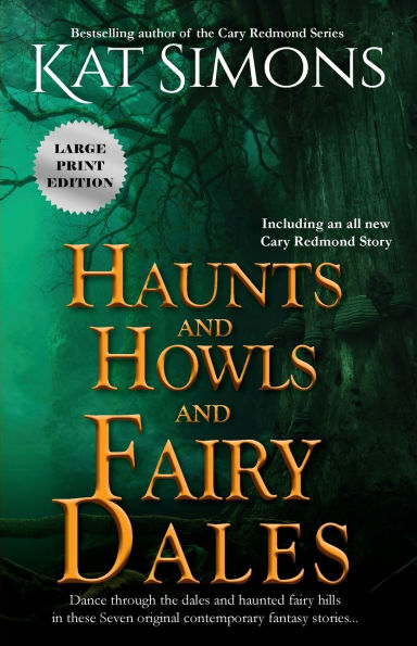 Haunts and Howls and Fairy Dales: Large Print Edition