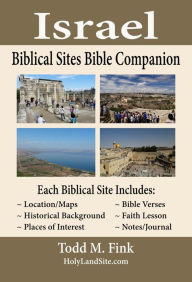 Title: Israel Biblical Sites Bible Companion, Author: Dr. Todd M. Fink