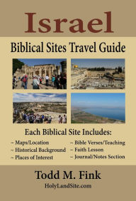 Title: Israel Biblical Sites Travel Guide, Author: Dr. Todd M. Fink
