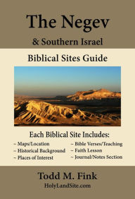 Title: Negev & Southern Israel Biblical Sites Guide, Author: Dr. Todd M. Fink
