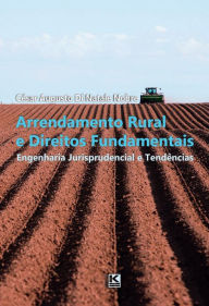 Title: Arrendamento Rural e Direitos Fundamentais: Engenharia Jurisprudencial e Tendências, Author: César Augusto Di Natale Nobre