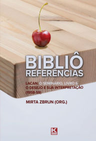 Title: Bibliô Referências: Lacan: O seminário, livro 6: O desejo e sua interpretação, Author: Mirta Zbrun