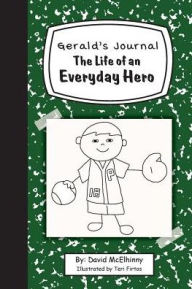 Title: Gerald's Journal: The Life of an Everyday Hero, Author: David McElhinny