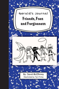 Title: Gerald's Journal, Volume 2: Friends, Foes and Forgiveness, Author: David McElhinny