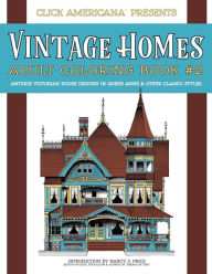 Title: Vintage Homes: Adult Coloring Book: Antique Victorian House Designs in Queen Anne & Other Classic Styles, Author: Click Americana