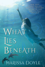 Title: What Lies Beneath, Author: Marissa Doyle