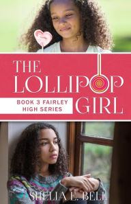 Title: The Lollipop Girl, Author: Shelia E. Bell