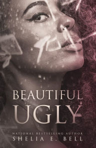 Title: Beautiful Ugly, Author: Shelia E Bell