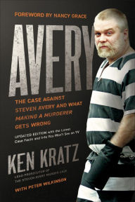 Title: Avery: The Case Against Steven Avery and What Making a Murderer Gets Wrong, Author: Ken Kratz