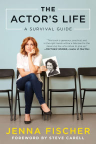 Title: The Actor's Life: A Survival Guide, Author: Jenna Fischer
