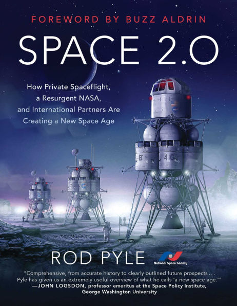 Space 2.0: How Private Spaceflight, a Resurgent NASA, and International Partners are Creating New Age