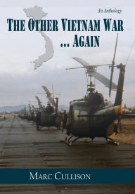 Title: The Other Vietnam War...Again: An Anthology, Author: Marc Cullison