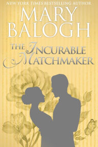 Title: The Incurable Matchmaker, Author: Mary Balogh