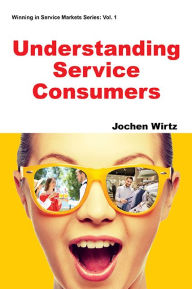 Title: Understanding Service Consumers, Author: Jochen Wirtz