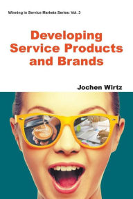 Title: Developing Service Products And Brands, Author: Jochen Wirtz