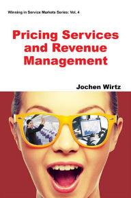 Title: Pricing Services and Revenue Management, Author: Jochen Wirtz