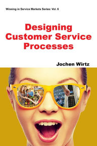 Title: Designing Customer Service Processes, Author: Jochen Wirtz