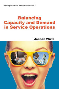 Title: Balancing Capacity And Demand In Service Operations, Author: Jochen Wirtz