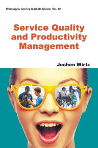 Title: Service Quality And Productivity Management, Author: Jochen Wirtz