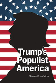 Title: TRUMP'S POPULIST AMERICA, Author: Steven Rosefielde