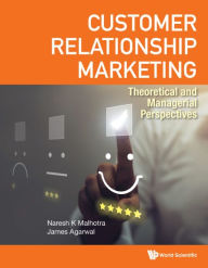 Title: Customer Relationship Marketing: Theoretical And Managerial Perspectives, Author: Naresh K Malhotra
