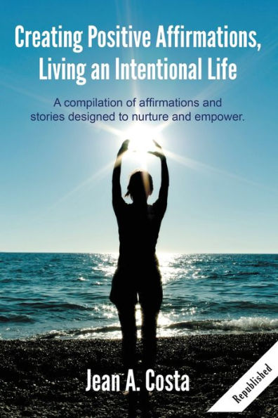 Creating Positive Affirmations: Living an Intentional Life