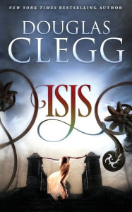 Title: Isis: A Harrow Prequel Novella, Author: Douglas Clegg